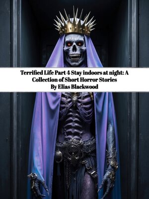 cover image of Terrified Life Part 4 Stay indoors at night
